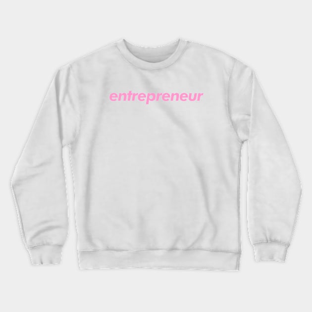 entrepreneur typography Crewneck Sweatshirt by Truntlessart